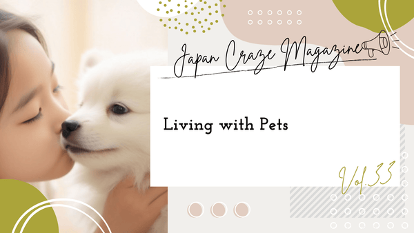 Living with Pets - JAPAN CRAZE Magazine vol.33 -
